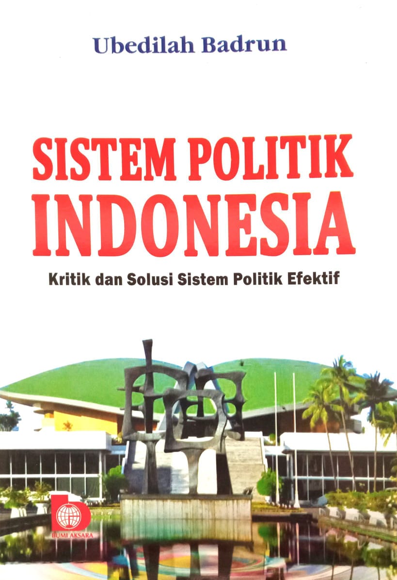 Sistem Politik Indonesia (Kritik, dan Solusi Sistem Politik Efektif)
