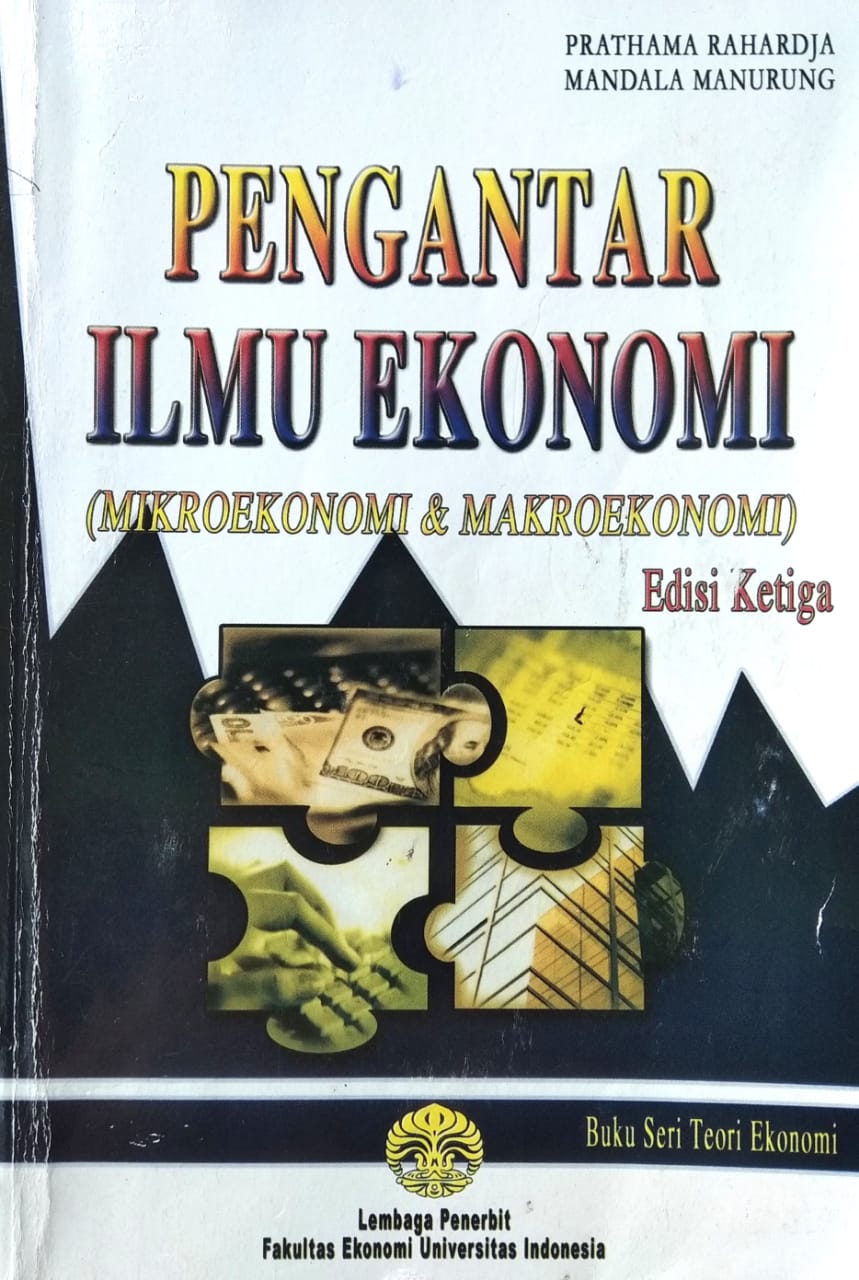 Pengantar Ilmu Ekonomi (Mikroekonomi & Makroekonomi) Edisi Ketiga
