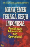 Manajemen Tenaga Kerja Indonesia (Pendekatan Administratif dan Operasional)