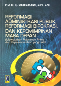 Reformasi Administrasi Publik, Reformasi Birokrasi, dan Kepemimpinan Mada Depan (Mewujudkan Pelayanan Prima dan Kepemerintahan yang Baik)