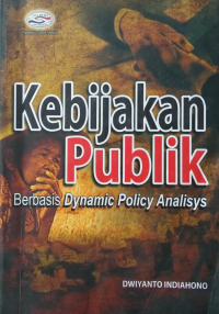 Kebijakan Publik Berbasis Dynamic Policy Analisys