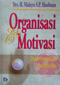 Organisasi & Motivasi (Dasar Peningkatan Produktivitas)