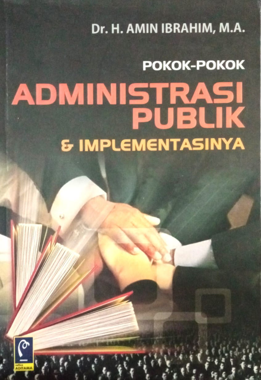 Pokok-Pokok Administrasi Publik & Implementasinya