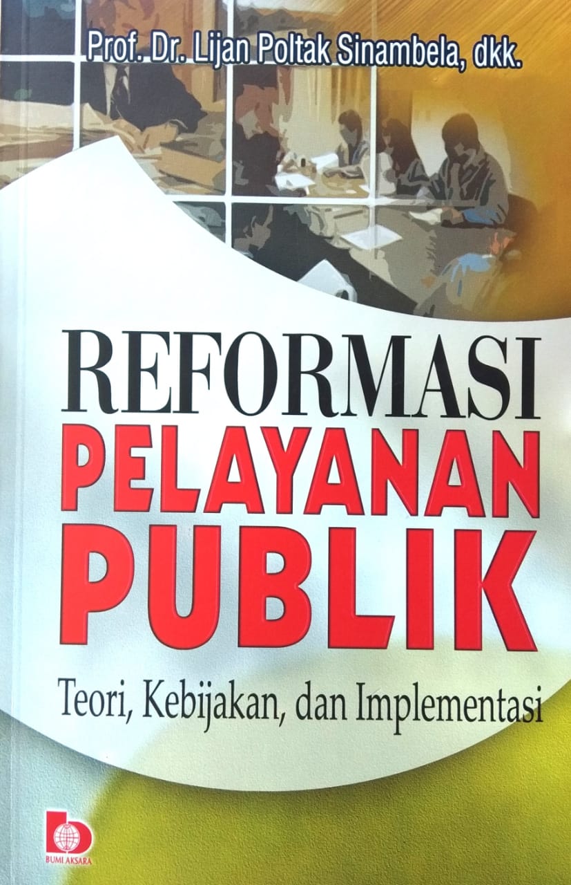 Reformasi Pelayanan Publik (Teori, Kebijakan dan Implementasi)