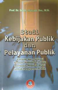 Studi Kebijakan Publik dan Pelayanan Publik