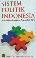 Sistem Politik Indonesia (Konsolidasi Demokrasi Pasca-Orde Baru)