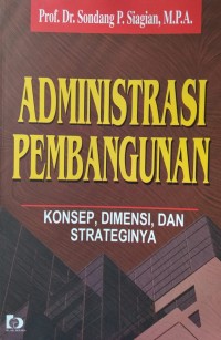 Image of Administrasi Pembangunan (Konsep, Dimensi, dan Strateginya)