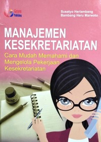 Image of Manajemen Kesekretariatan (Cara Mudah Memahami dan Mengelola Pekerjaan Kesekretariatan)
