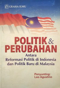 Image of Politik & Perubahan (Antara Reformasi Politik di Indonesia dan Politik Baru di Malaysia