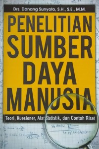 Image of Penelitian Sumber Daya Manusia (Teori, Kuesioner, Alat Statistik dan Contoh Riset)