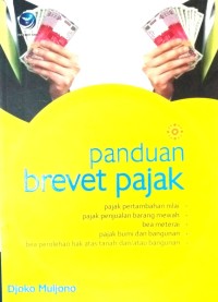 Image of Panduan Brevet Pajak (Pajak pertambahan nilai, Pajak penjualan barang mewah, Bea meterai, Pajak bumi dan bangunan, Bea perolehan hak atas tanah dan/atau bangunan
