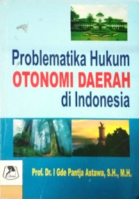 Image of Problematika Hukum Otonomi Daerah di Indonesia