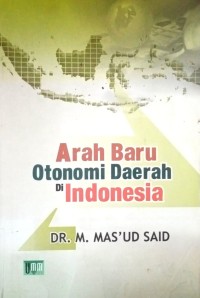Image of Arah Baru Otonomi Daerah Di Indonesia