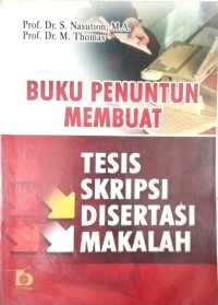 Image of Buku Penuntun Membuat Tesis, Skripsi, Sisertasi, Makalah