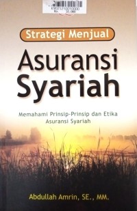 Image of Asuransi Syariah (Memahami Prinsip-Prinsip dan Etika Asuransi Syariah)