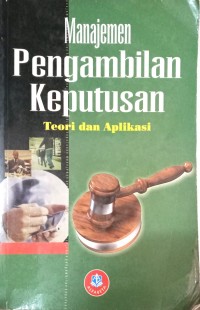 Image of Manajemen Pengambilan Keputusan (Teori dan Aplikasi)