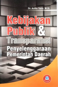 Image of Kebijakan Publik & Transparansi Penyelenggaraan Pemerintah Daerah