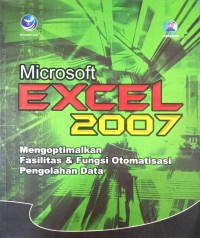 Image of Microsoft Excel 2007 (Mengoptimalkan Fasilitas & Fungsi Otomatisasi Pengolahan Data)