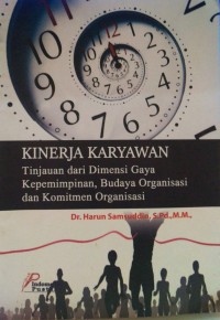 Image of Kinerja Karyawan (Tinjauan Dari Dimensi Gaya Kepemimpinan, Budaya Organisasi dan Komitmen Organisasi)