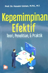 Image of Kepemimpinan Efektif (Teori, Penelitian, & Praktik)