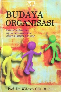 Image of Budaya Organisasi (Sebuah Kebutuhan untuk Meningkatkan Kinerja Jangka Panjang