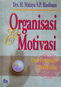 Image of Organisasi & Motivasi (Dasar Peningkatan Produktivitas)