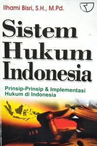 Image of Sistem Hukum Indonesia (Prinsip-Prinsip & Implementasi Hukum di Indonesia)