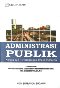 Image of Administrasi Publik (Konsep dan Perkembangan Ilmu di Indonesia