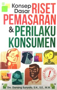 Image of Konsep Dasar Riset Pemasaran & Perilaku Konsumen