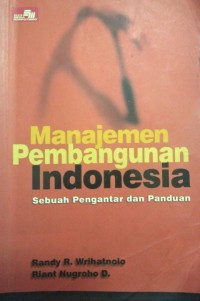 Image of Manajemen Pembangunan Indonesia (Sebuah Pengantar dan Panduan)