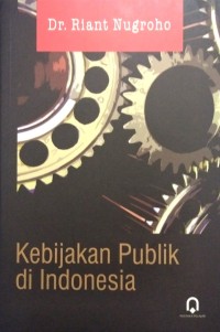 Image of Kebijakan Publik di Indonesia
