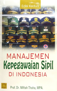 Image of Manajemen Kepegawaian Sipil Di Indonesia (Edisi Kedua)